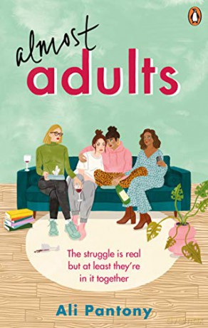 Almost Adults: The relatable and life-affirming story about female friendship you need to read in summer 2019 - Ali Pantony [KSIĄŻKA]
