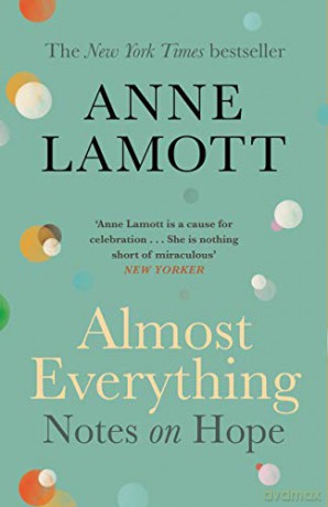 Almost Everything: Notes on Hope - Anne Lamott [KSIĄŻKA]