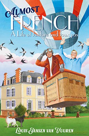 Almost French: A Life of Fanfare and Faux Pas - Louis Jansen van Vuuren [KSIĄŻKA]
