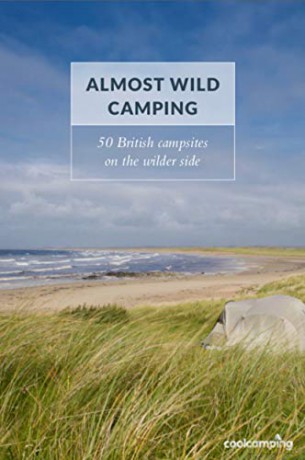 Almost Wild Camping (Cool Camping): 50 British campsites on the wilder side - James Warner Smith [KSIĄŻKA]