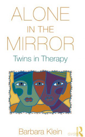 Alone in the Mirror: Twins in Therapy - Barbara Klein [KSIĄŻKA]