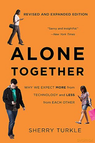 Alone Together: Why We Expect More from Technology and Less from Each Other (Third Edition) - Sherry Turkle [KSIĄŻKA]