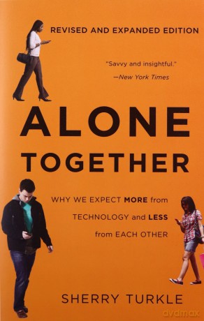 Alone Together: Why We Expect More from Technology and Less from Each Other (Third Edition) - Sherry Turkle [KSIĄŻKA]