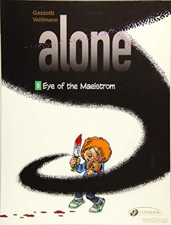 Alone Vol. 5: Eye of the Maelstrom - Fabien Vehlmann [KSIĄŻKA]