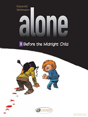 Alone Vol. 9: Before The Midnight Child , - Fabien Vehlmann [KSIĄŻKA]