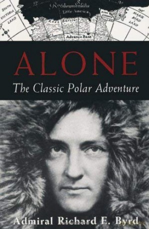 Alone: Classic of Polar Solitude and Adventure: The Classic Polar Adventure - Richard E. Byrd [KSIĄŻKA]