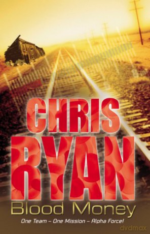 Alpha Force: Blood Money: Book 7 - Chris Ryan [KSIĄŻKA]