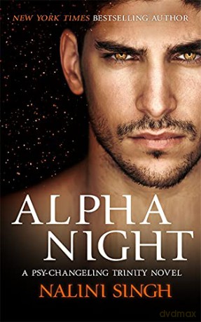 Alpha Night: Book 4 (The Psy-Changeling Trinity Series) - Nalini Singh [KSIĄŻKA]