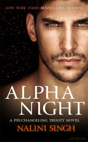 Alpha Night: Book 4 (The Psy-Changeling Trinity Series) - Nalini Singh [KSIĄŻKA]