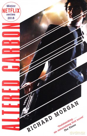 Altered Carbon: Netflix Altered Carbon book 1 (Takeshi Kovacs) - Richard Morgan [KSIĄŻKA]