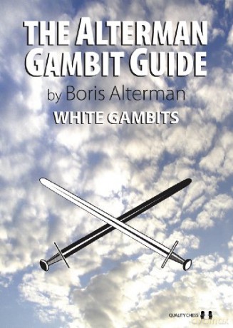 Alterman Gambit Guide: White Gambits (The Alterman Gambit Guide) - Boris Alterman [KSIĄŻKA]