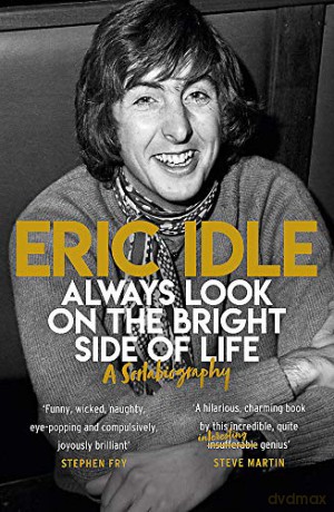 Always Look on the Bright Side of Life: A Sortabiography - Eric Idle [KSIĄŻKA]