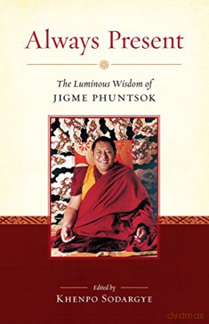 Always Present: The Luminous Wisdom of Jigme Phuntsok - Jigme Phuntsok [KSIĄŻKA]