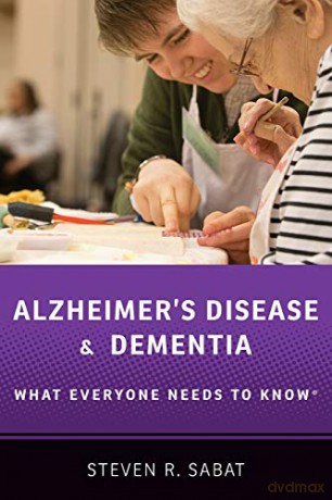 Alzheimer's Disease and Dementia: What Everyone Needs to Know(r) - Steven R. Sabat [KSIĄŻKA]