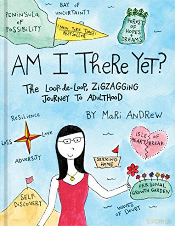 Am I There Yet: The Loop-de-Loop, Zigzagging Journey to Adulthood (@bymariandrew) - Mari Andrew [KSIĄŻKA]