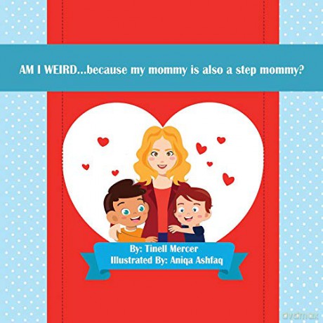AM I WEIRD...: because my mommy is also a step mommy: 1 - Tinell Mercer [KSIĄŻKA]