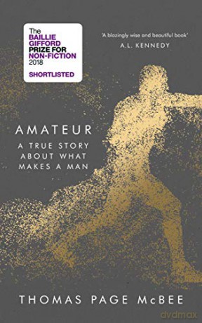 Amateur: A True Story About What Makes a Man - Thomas Page McBee [KSIĄŻKA]