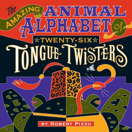 Amazing Animal Alphabet of Twenty-Six Tongue Twisters - Robert Pizzo [KSIĄŻKA]