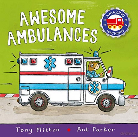 Amazing Machines: Awesome Ambulances - Tony Mitton [KSIĄŻKA]