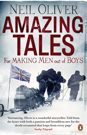 Amazing Tales for Making Men out of Boys - Neil Oliver [KSIĄŻKA]