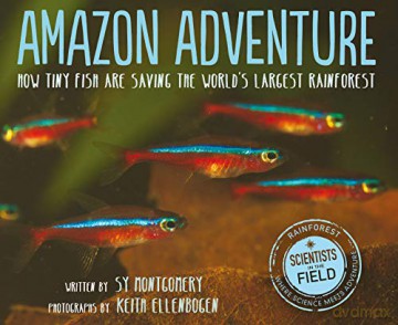 Amazon Adventure: How Tiny Fish Are Saving the World's Largest Rainforest (Scientists in the Field) - Sy Montgomery [KSIĄŻKA]