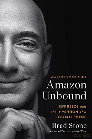 Amazon Unbound: Jeff Bezos and the Invention of a Global Empire [KSIĄŻKA]