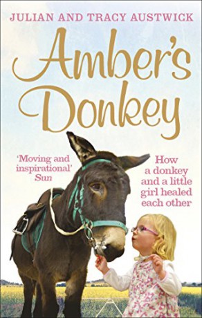 Amber's Donkey: How a donkey and a little girl healed each other - Julian Austwick [KSIĄŻKA]