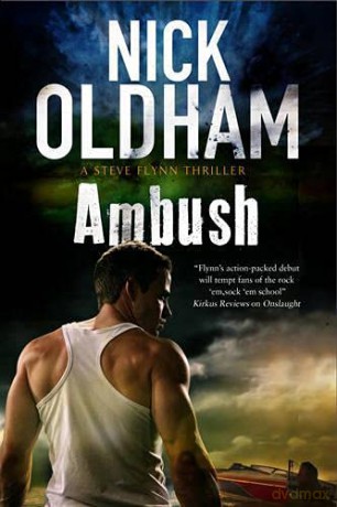 Ambush: A Thriller Set on Ibiza: 2 (A Steve Flynn Thriller, 2) - Nick Oldham [KSIĄŻKA]