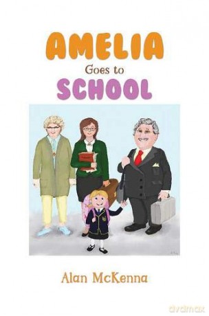 Amelia Goes to School - Alan McKenna [KSIĄŻKA]