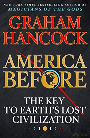 America Before: The Key to Earth's Lost Civilization - Graham Hancock [KSIĄŻKA]