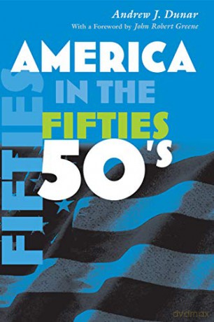 America in the Fifties (America in the Twentieth Century) - Andrew Dunar [KSIĄŻKA]