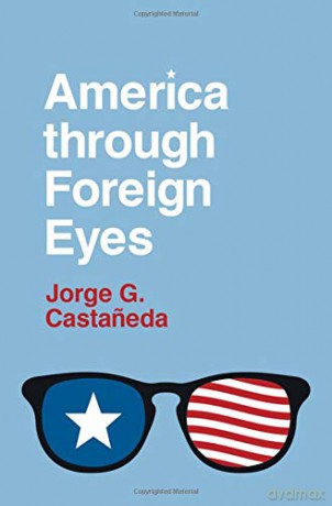 America through Foreign Eyes - Jorge G. Castaneda [KSIĄŻKA]