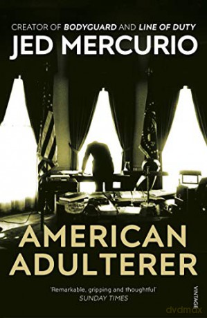 American Adulterer: From the creator of Bodyguard and Line of Duty - Jed Mercurio [KSIĄŻKA]