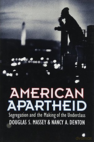 American Apartheid: Segregation and the Making of the Underclass - Douglas S. Massey [KSIĄŻKA]