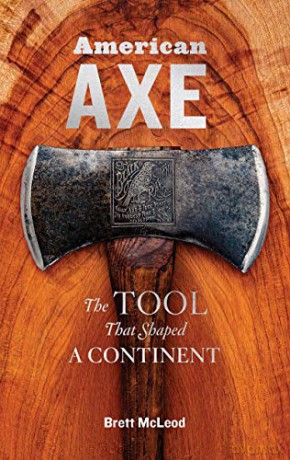 American Axe: The Tool That Shaped a Continent - Brett McLeod [KSIĄŻKA]