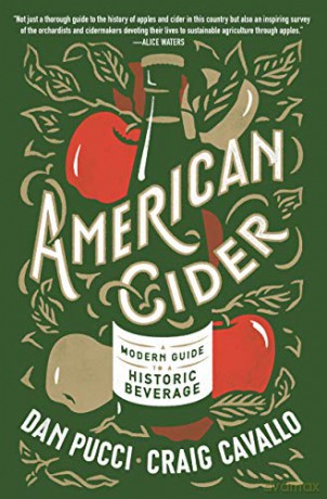 American Cider: A Modern Guide to a Historic Beverage - Pucci Dan [KSIĄŻKA]