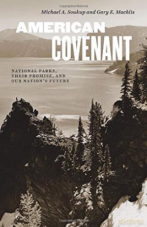 American Covenant: National Parks, Their Promise, and Our Nation's Future - Michael A Soukup [KSIĄŻKA]