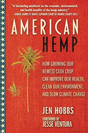 American Hemp: Sow It Everywhere, Grow Our Future, Save the Planet: How Growing Our Newest Cash Crop Can Improve Our Health, Clean Our Environment, and Slow Climate Change - Jen Hobbs [KSIĄŻKA]