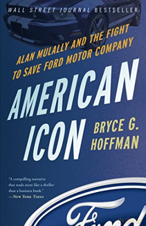 American Icon: Alan Mulally and the Fight to Save Ford Motor Company - Bryce G. Hoffman [KSIĄŻKA]