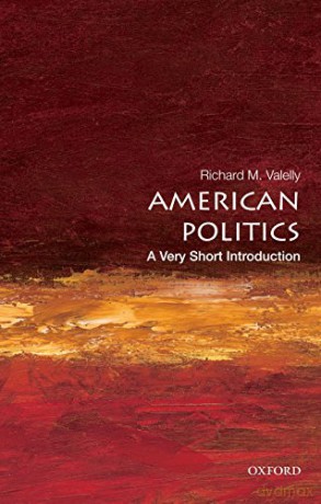 American Politics: A Very Short Introduction (Very Short Introductions) - Richard M. Valelly [KSIĄŻKA]