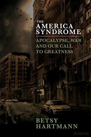 American Syndrome, The Apocalypse, War and Our Call to Greatness - Betsy Hartmann [KSIĄŻKA]