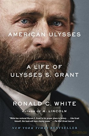 American Ulysses: A Life of Ulysses S. Grant - Ronald C White [KSIĄŻKA]
