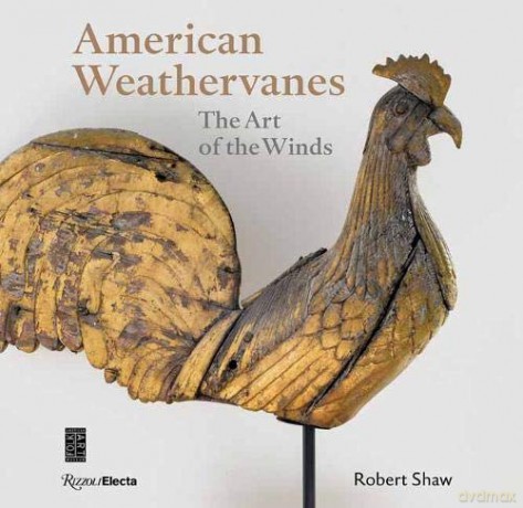 American Weathervanes: The Art of the Winds - Shaw Robert [KSIĄŻKA]