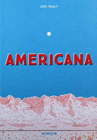 Americana (And the art of getting over it.) - Luke Healy [KSIĄŻKA]