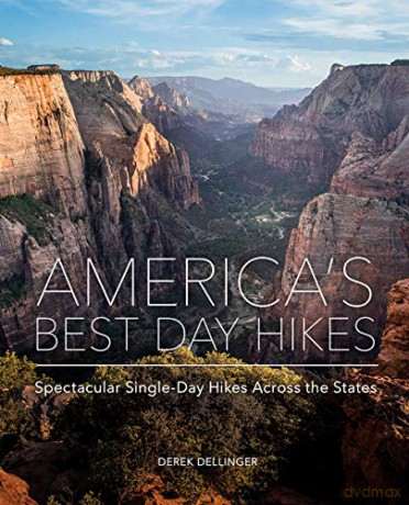 America's Best Day Hikes: Spectacular Single-Day Hikes Across the States - Derek Dellinger [KSIĄŻKA]