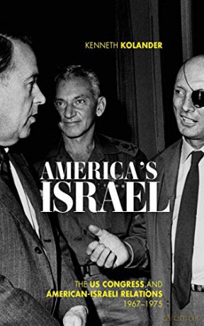 America's Israel: The US Congress and American-Israeli Relations, 1967--1975 (Studies in Conflict, Diplomacy, and Peace) - Kenneth Kolander [KSIĄŻKA]