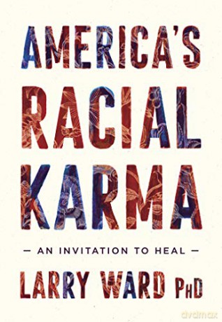 America's Racial Karma: An Invitation to Heal - Larry Ward [KSIĄŻKA]