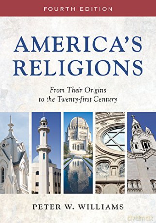 America's Religions: From Their Origins to the Twenty-first Century - Peter W. Williams [KSIĄŻKA]