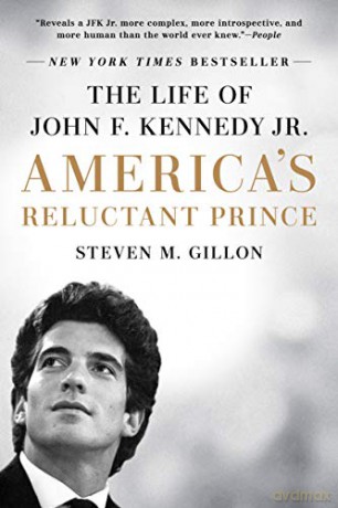 America's Reluctant Prince: The Life of John F. Kennedy Jr. - Steven M. Gillon [KSIĄŻKA]