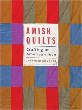 Amish Quilts: Crafting an American Icon (Young Center Books in Anabaptist and Pietist Studies) - Janneken Smucker [KSIĄŻKA]